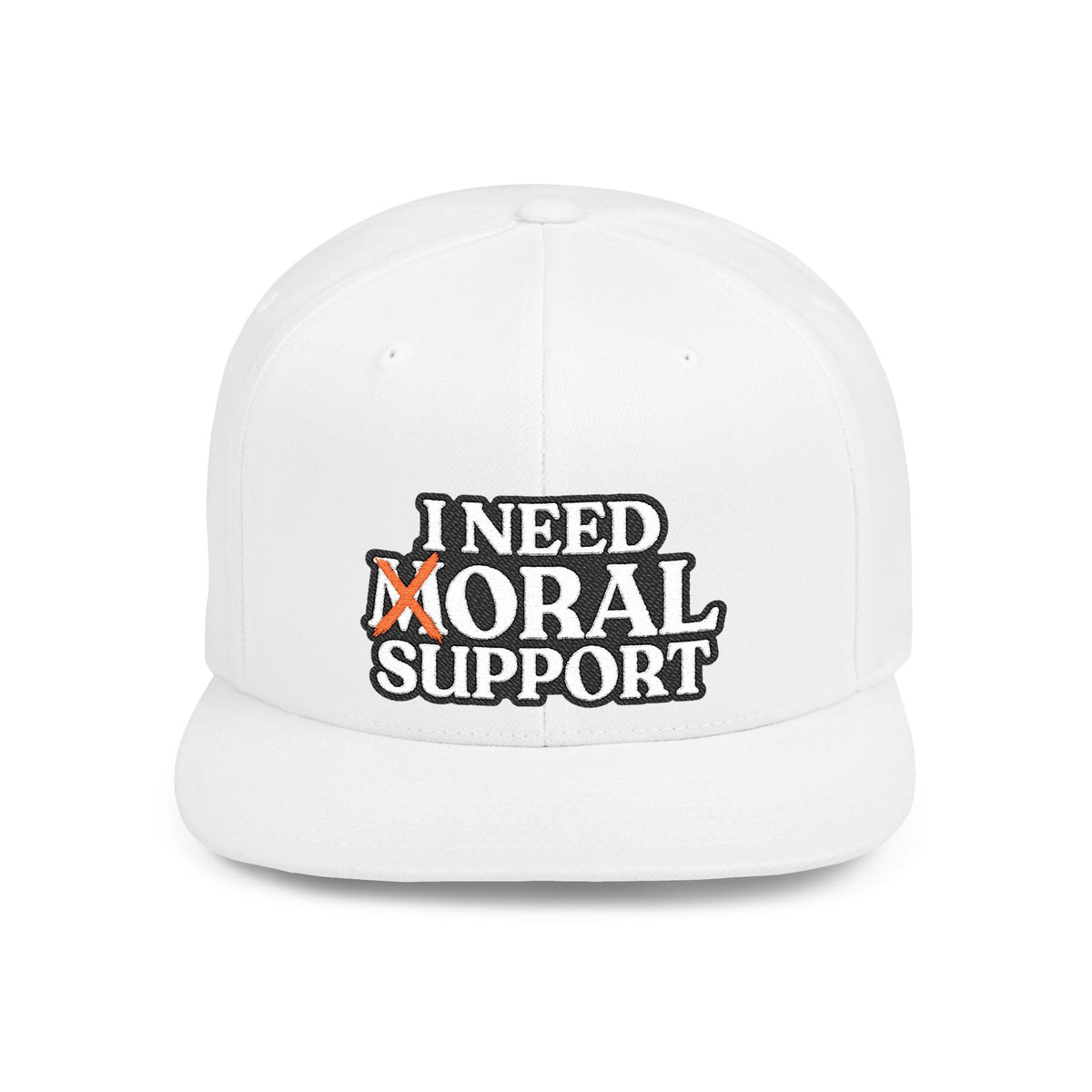 I Need Moral Support Flat Bill Snapback (Embroidery)