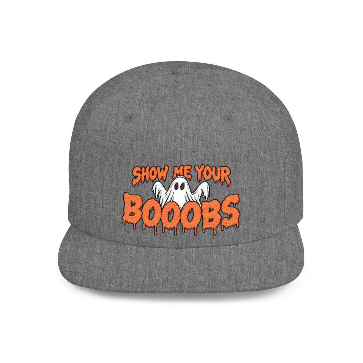 Show Me Your Booobs Flat Bill Snapback (Embroidery)