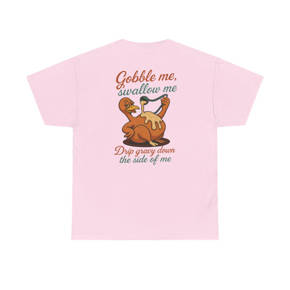 Gobble Me Unisex Shirt
