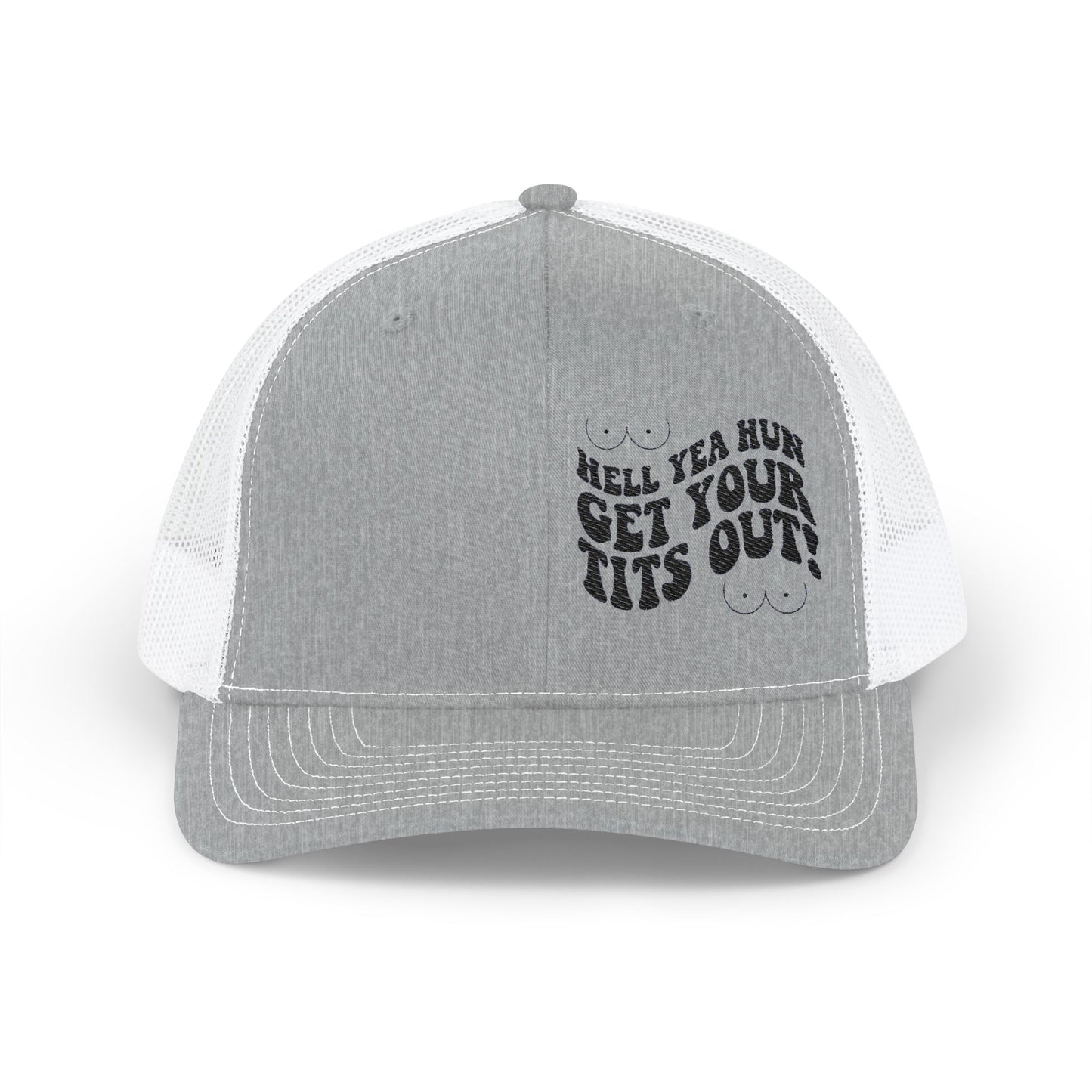 Hell Yea Hun Get Your Tits Out Richardson 112 Snapback Trucker Cap
