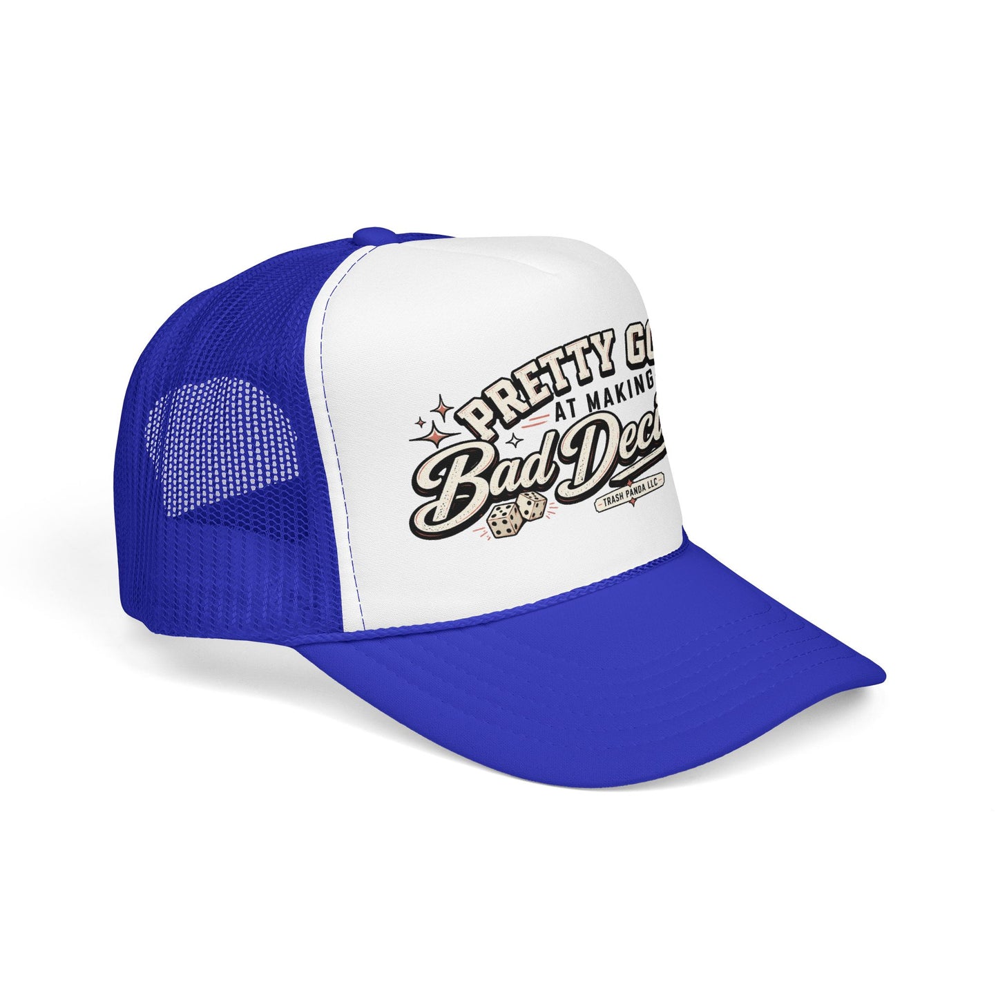 Bad Decisions Foam Trucker Hat (Printed)