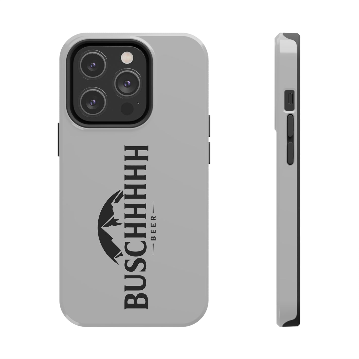 Buschhhhh Tough iPhone Cases