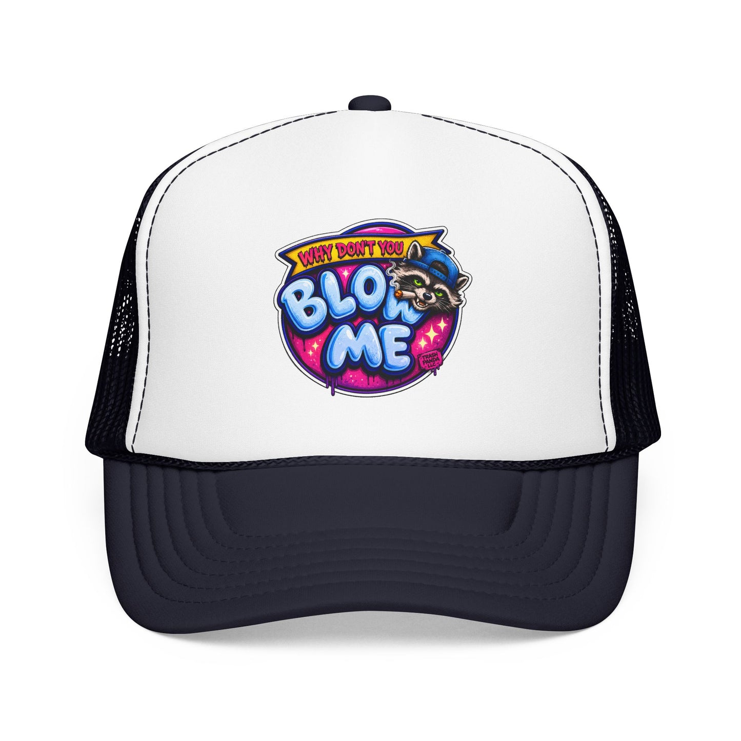 Bl*w Me Foam Trucker Hat (Printed)