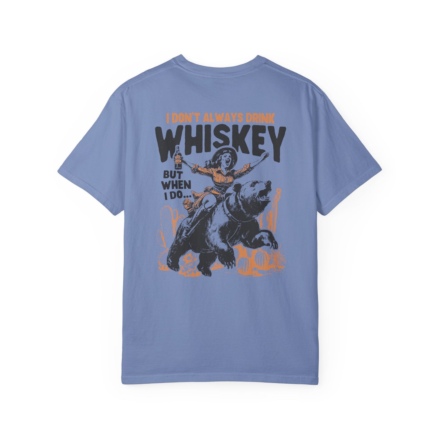 I Don't Always Drink Whiskey Comfort Colors T-shirt