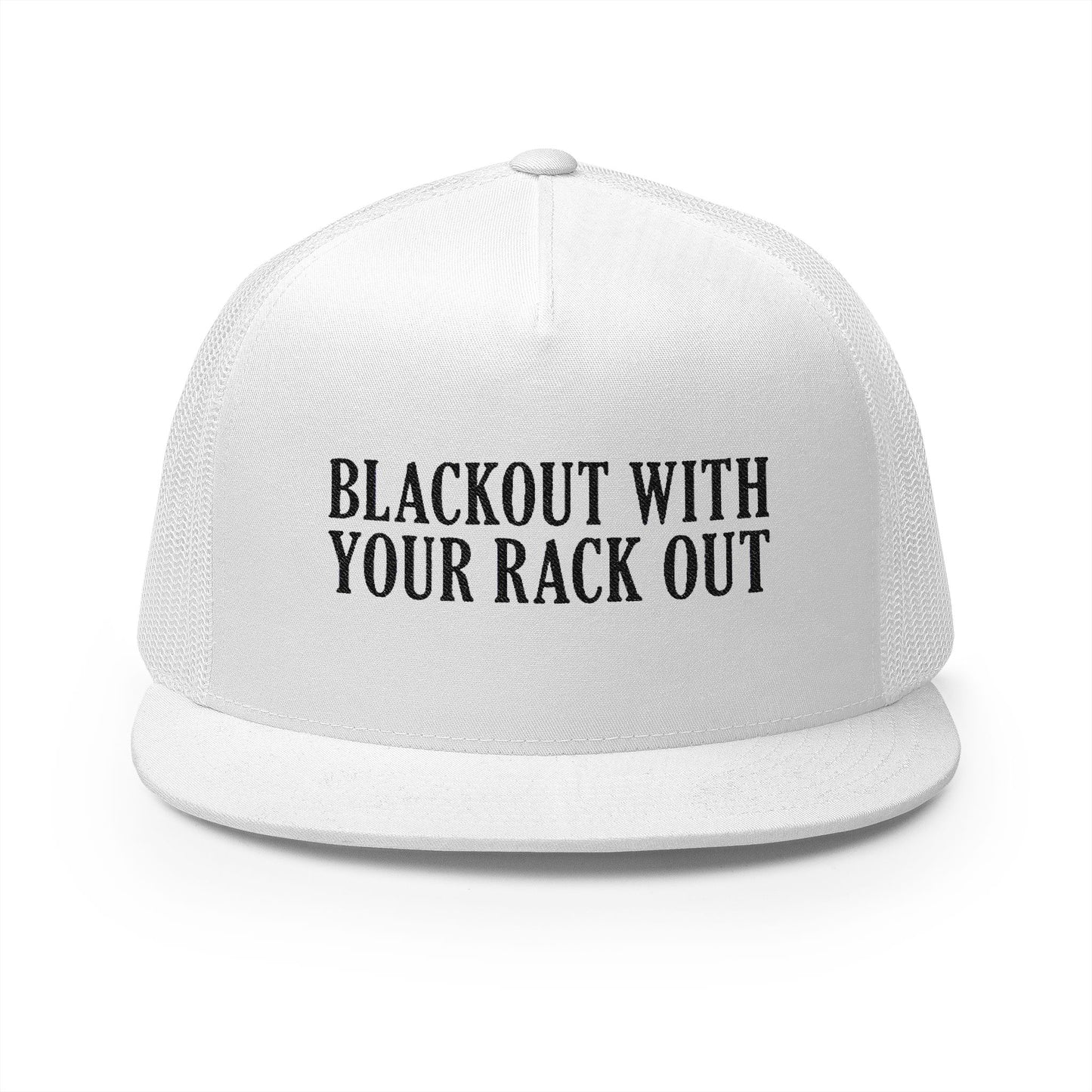 Black Out With Your Rack Out 5 Panel Trucker Cap (Embroidery)