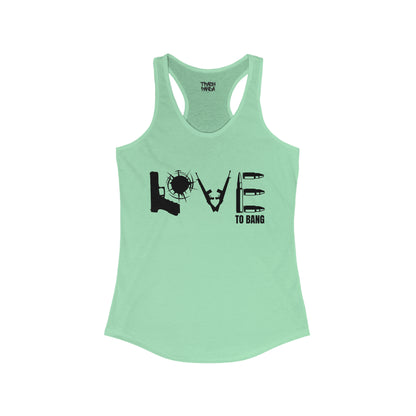 Love To Bang Women's Ideal Racerback Tank