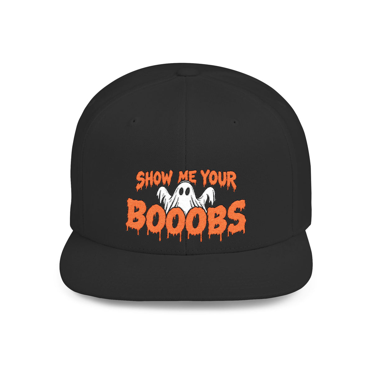 Show Me Your Booobs Flat Bill Snapback (Embroidery)