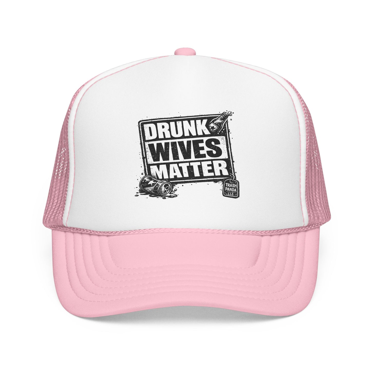 Drunk Wives Matter Foam Trucker Hat (Printed)