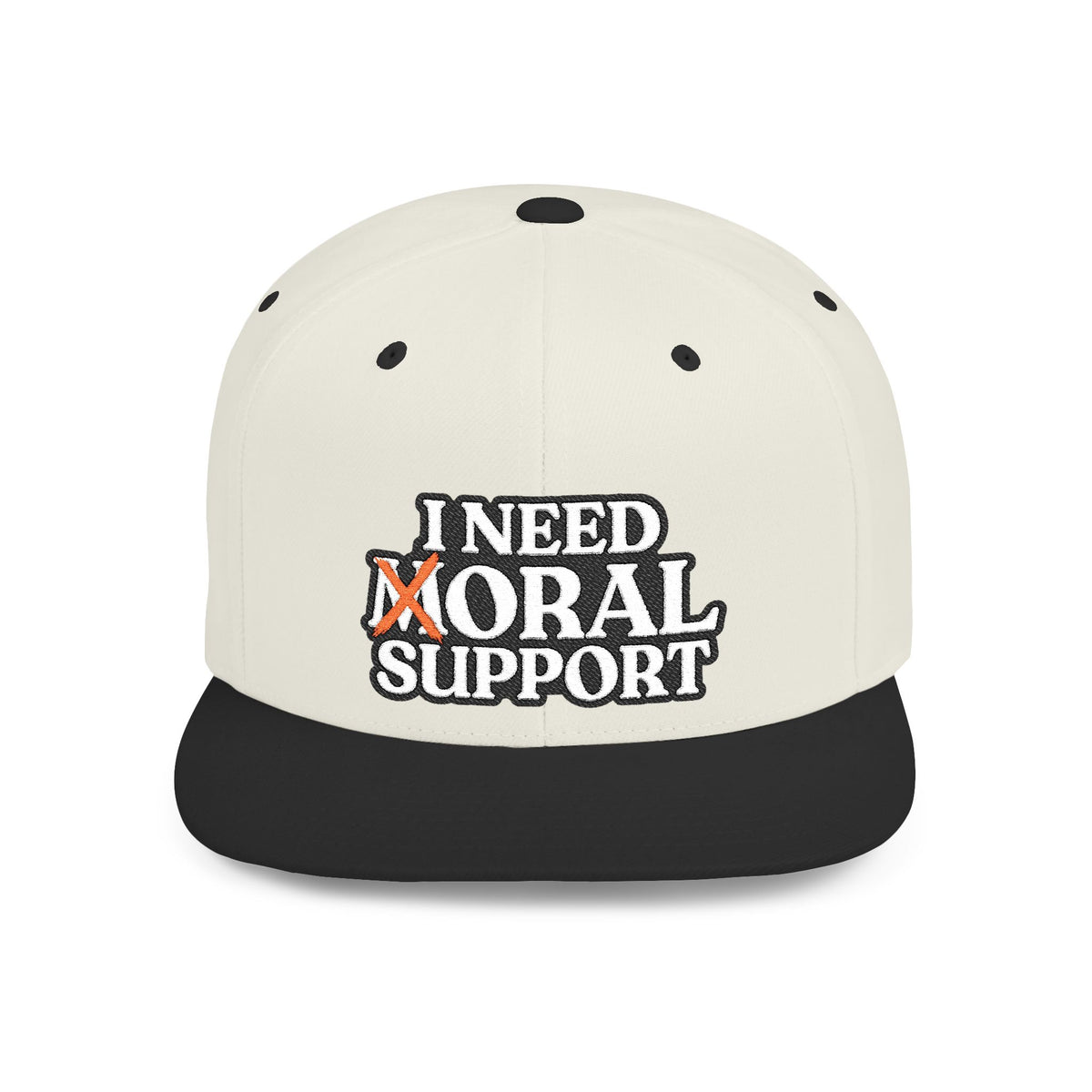 I Need Moral Support Flat Bill Snapback (Embroidery)