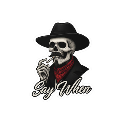 Say When Doc Holiday Skeleton Skull Tombstone Quote Western Vinyl Decal