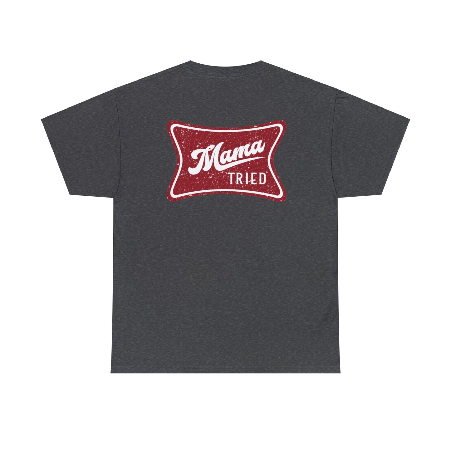 Mama Tried Miller Unisex Heavy Cotton Tee