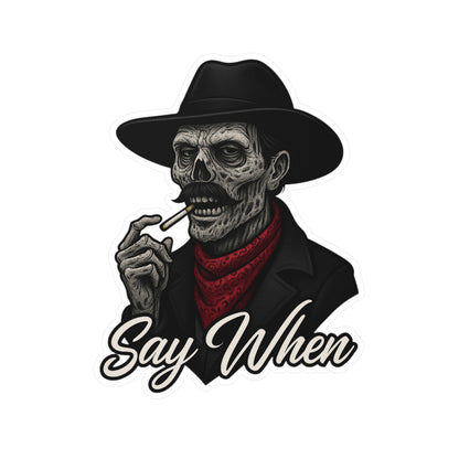 Say When Doc Holiday Zombie Tombstone Quote Western Vinyl Decal