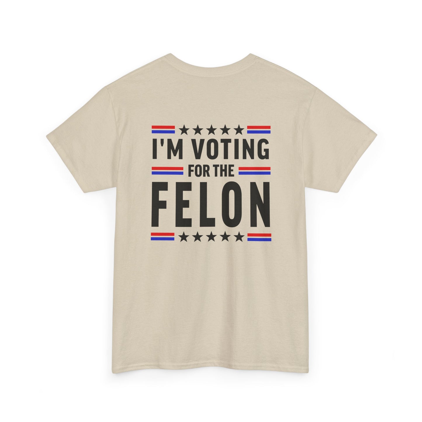 Im Voting For The Fel0n Unisex Heavy Cotton Tee