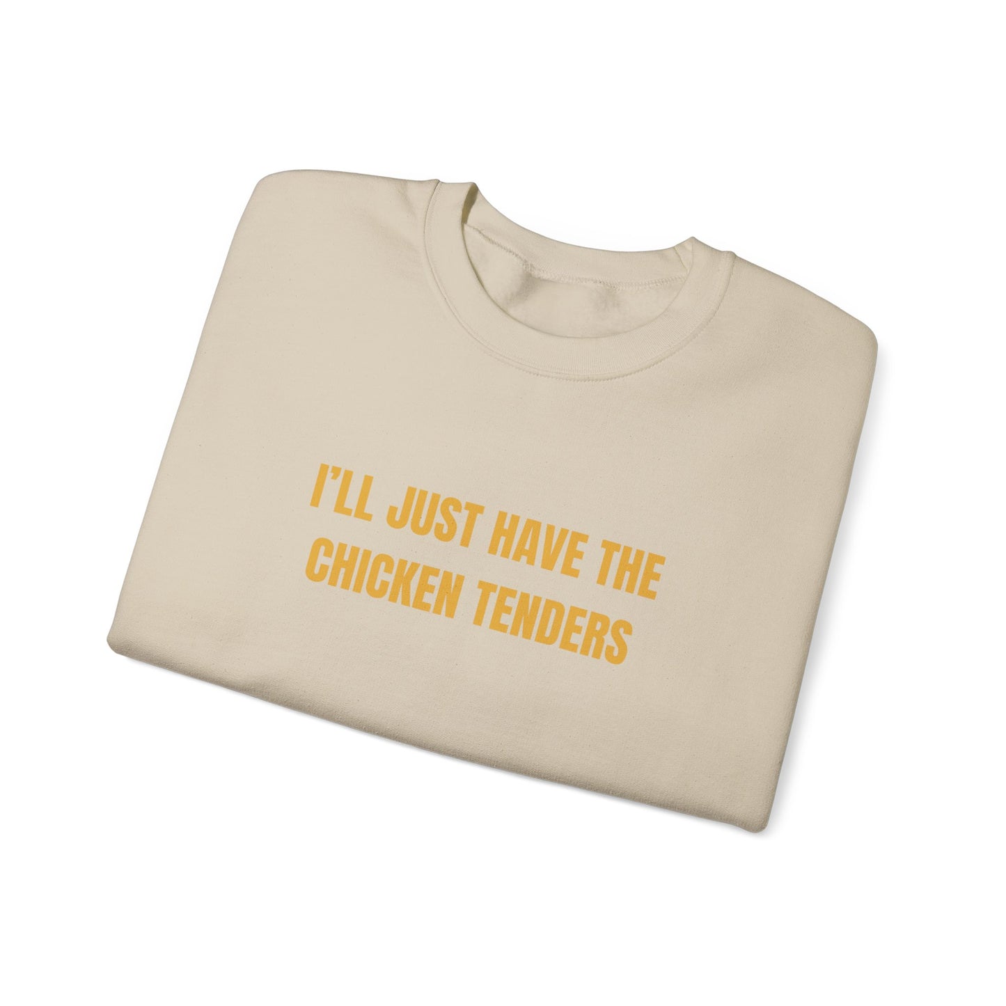 Ill Just Have The Chicken Tenders Sweatshirt Unisex Heavy Blend™ Crewneck Sweatshirt