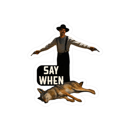 Say When Doc Holiday Coyote Vinyl Decal