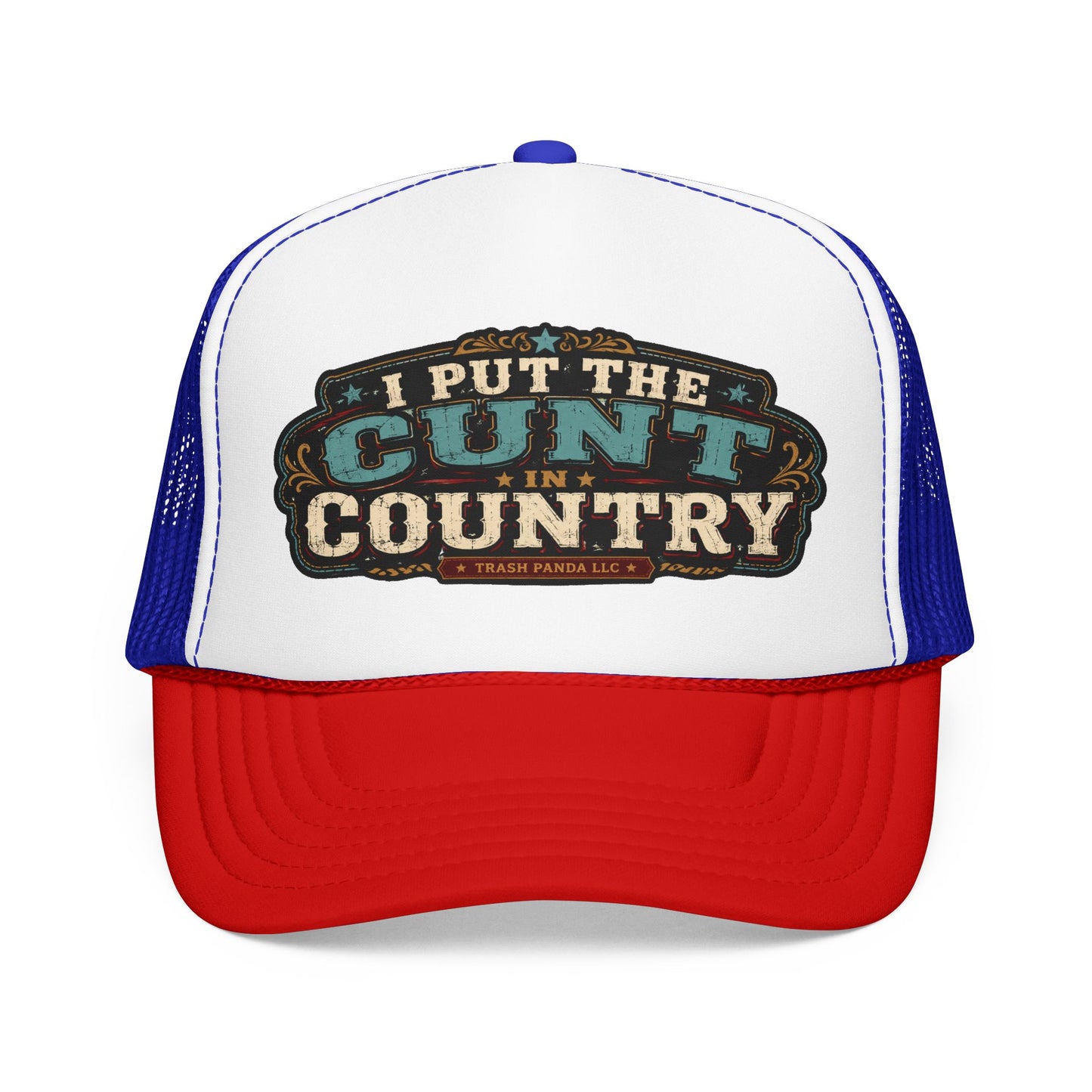 C*nt In Country Foam Trucker Hat (Printed)