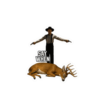 Say When Doc Holiday Whitetail Deer Vinyl Decal