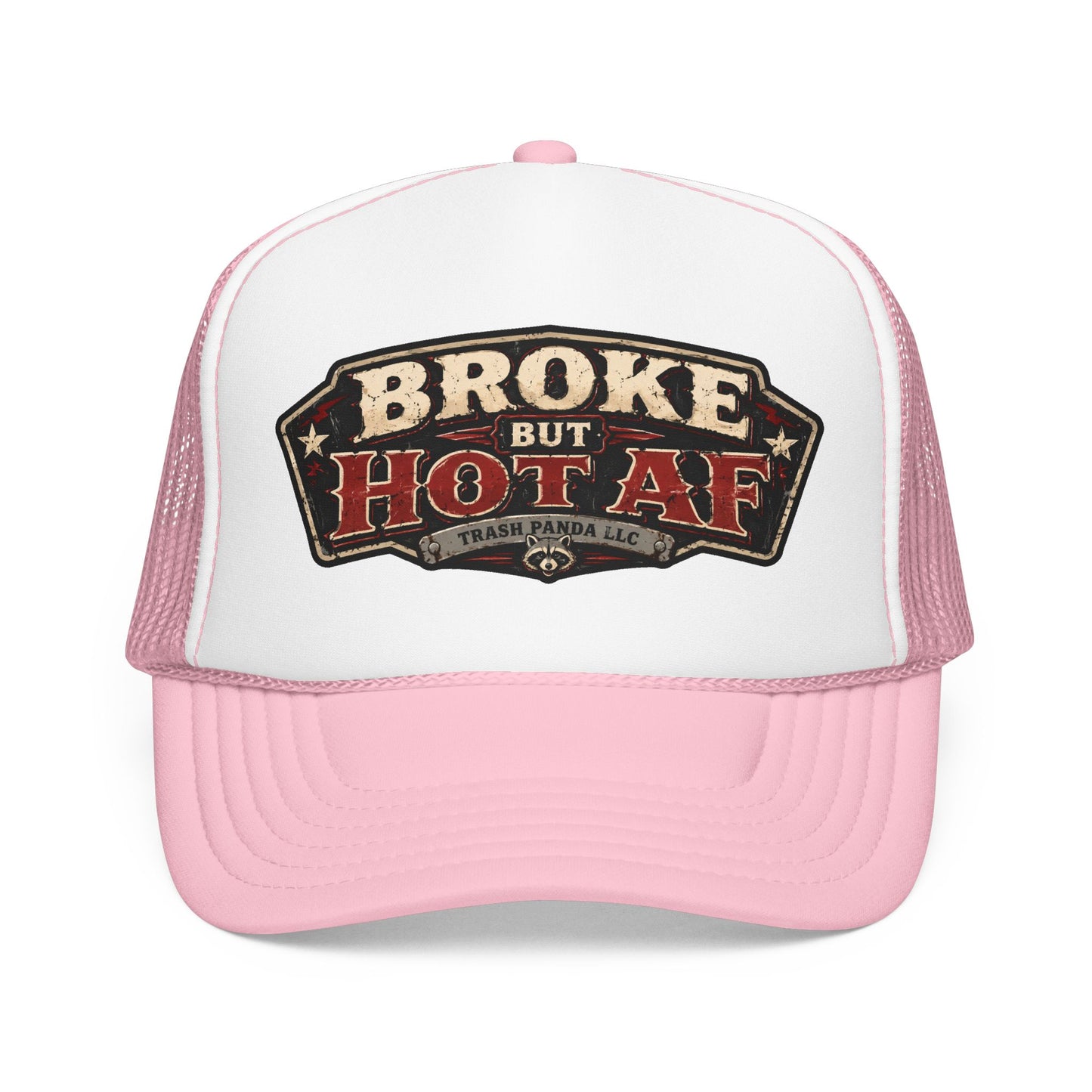 Broke But Hot AF Foam Trucker Hat (Printed)