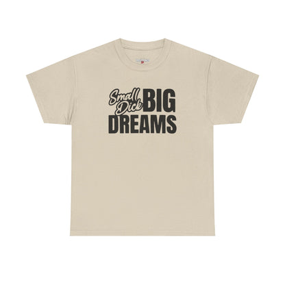 Small D Big Dreams Unisex Heavy Cotton Tee
