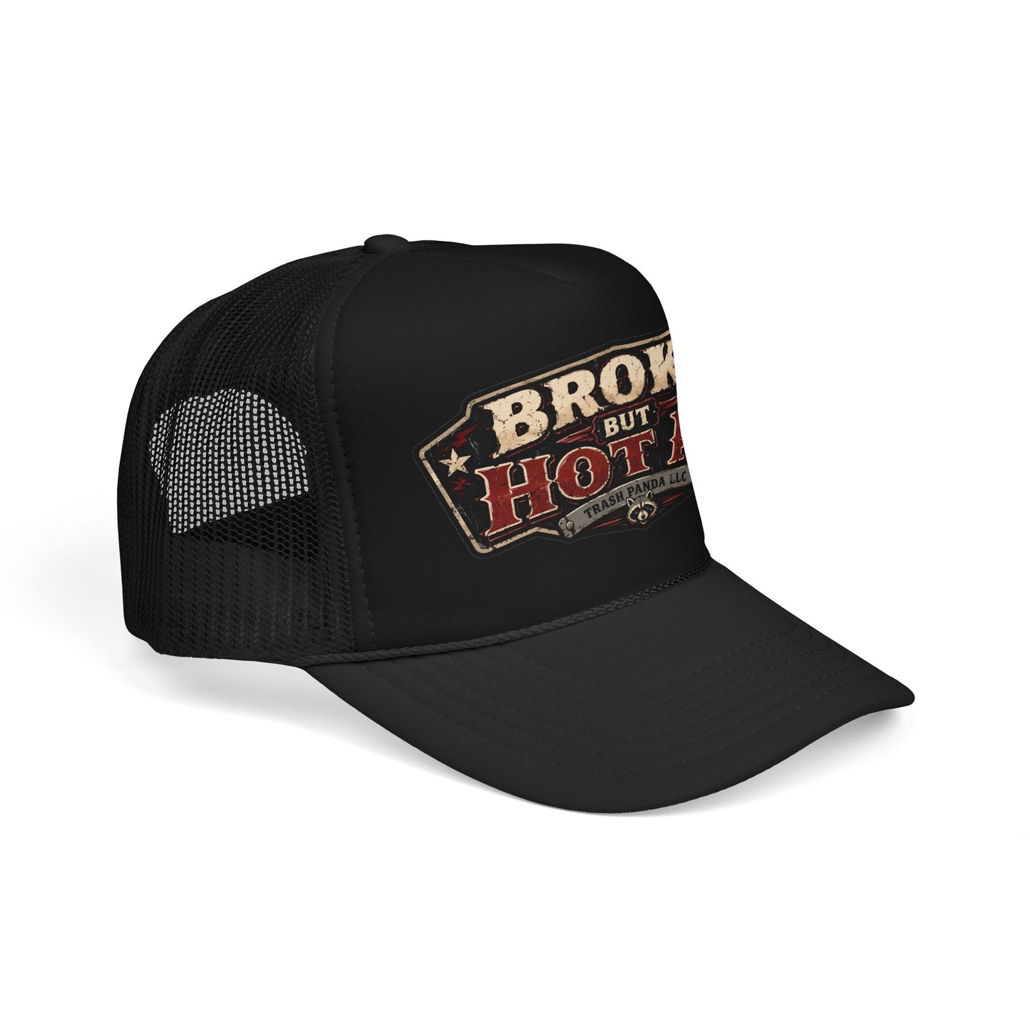 Broke But Hot AF Foam Trucker Hat (Printed)