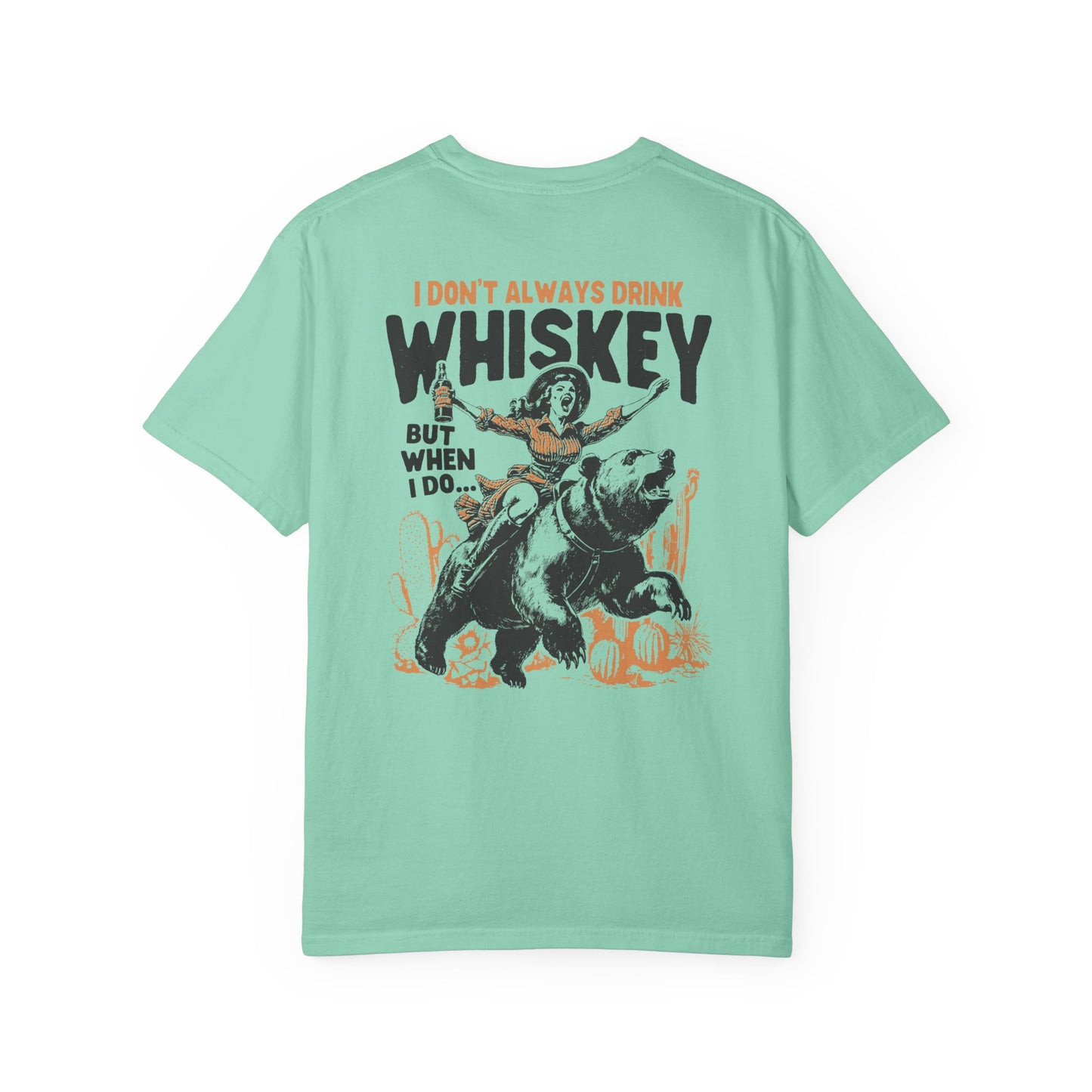 I Don't Always Drink Whiskey Comfort Colors T-shirt