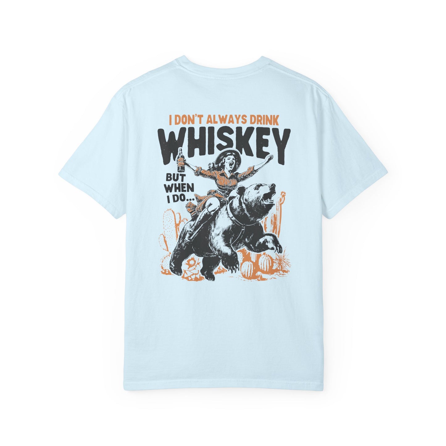 I Don't Always Drink Whiskey Comfort Colors T-shirt