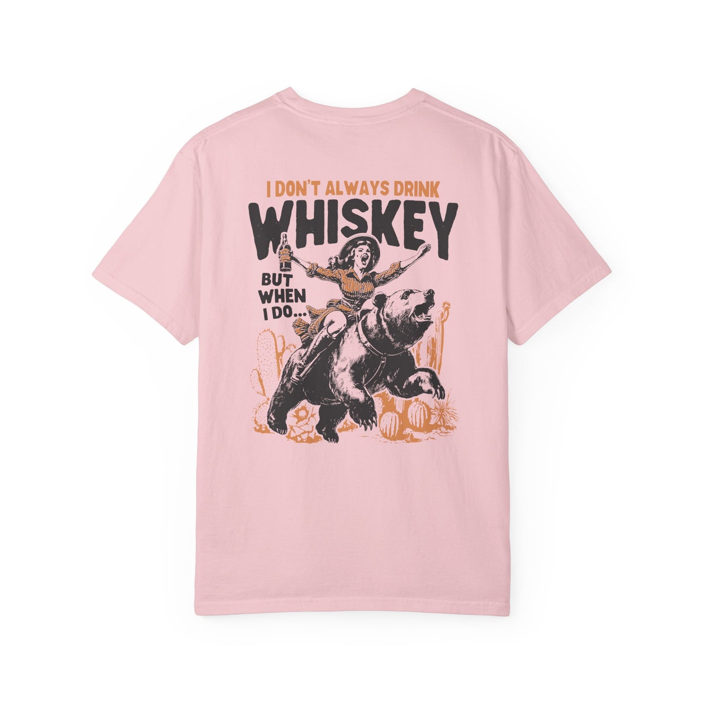 I Don't Always Drink Whiskey Comfort Colors T-shirt