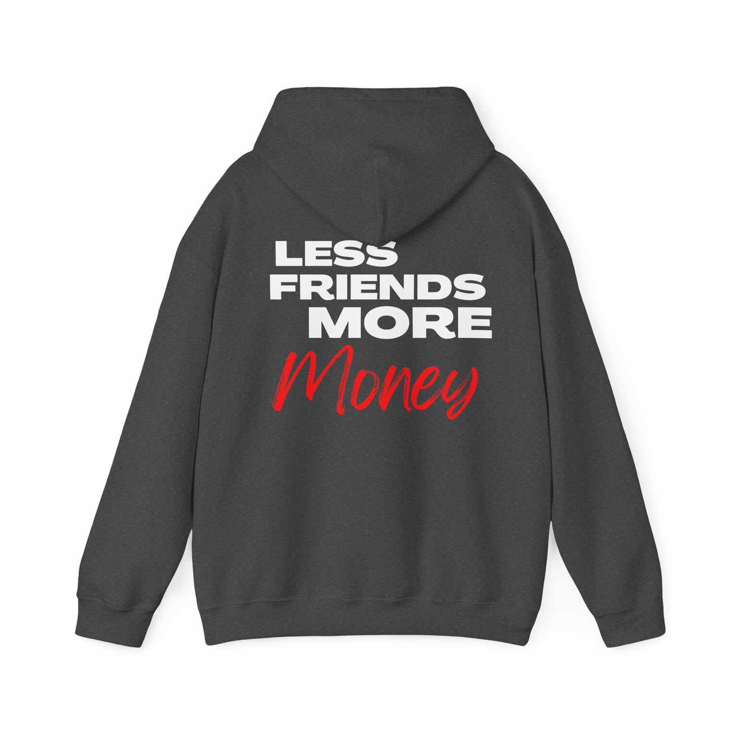 Less Friends More Money Unisex Heavy Blend™ Hooded Sweatshirt