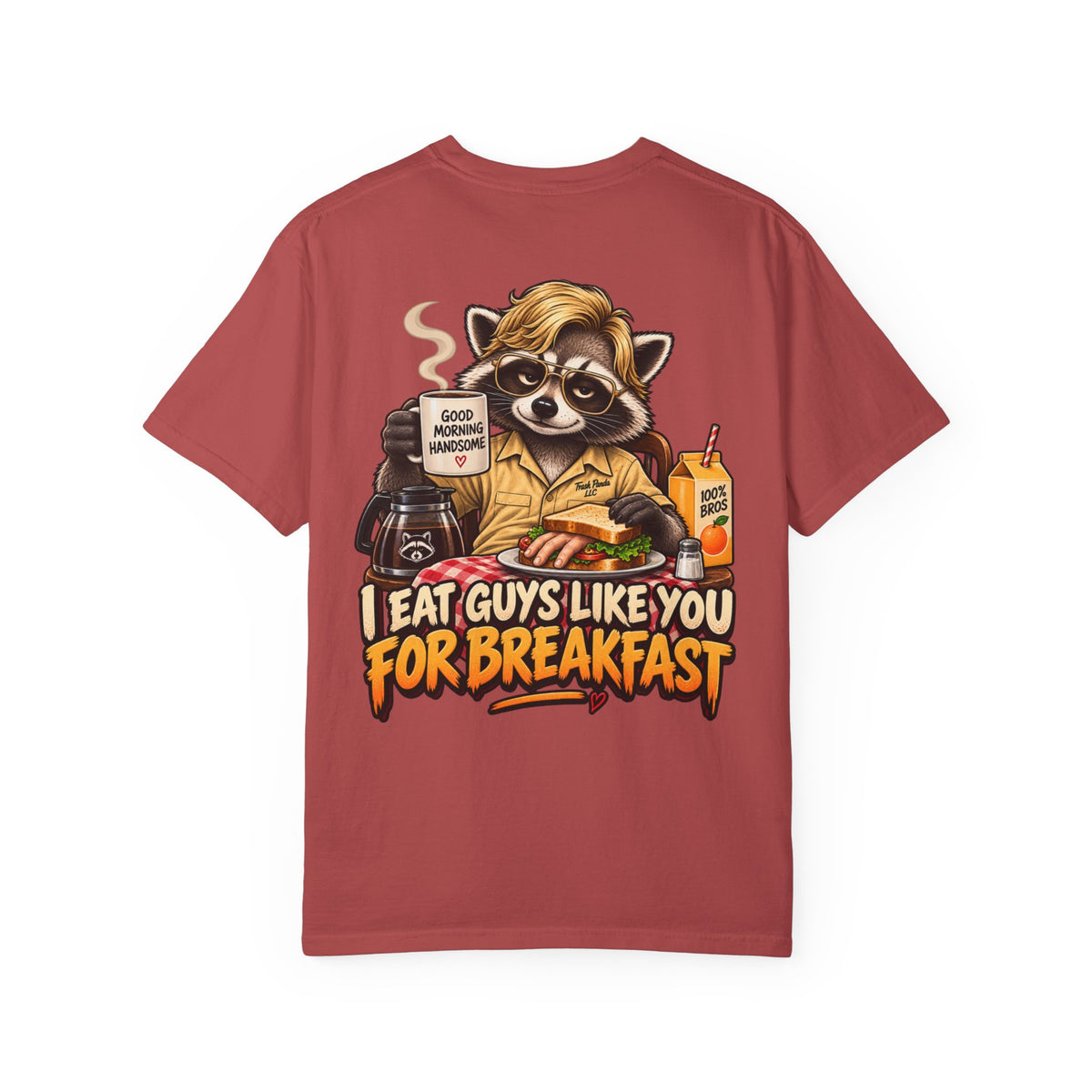 I Eat Guys Like You For Breakfast Comfort Colors T-shirt