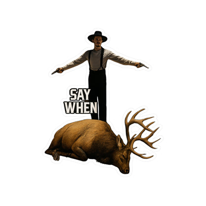 Say When Doc Holiday Elk Vinyl Decal