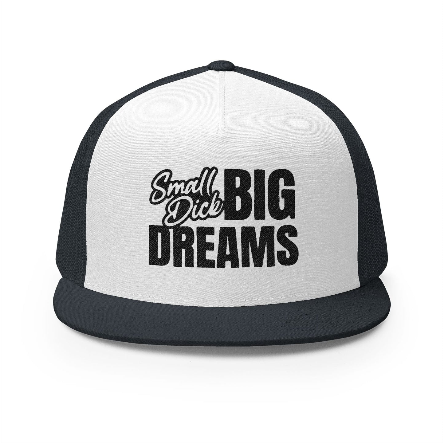 Small Dck Big Dreams 5 Panel Trucker Cap (Embroidery)