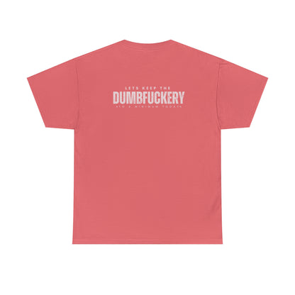 Dumbf*ckery Unisex Heavy Cotton Tee