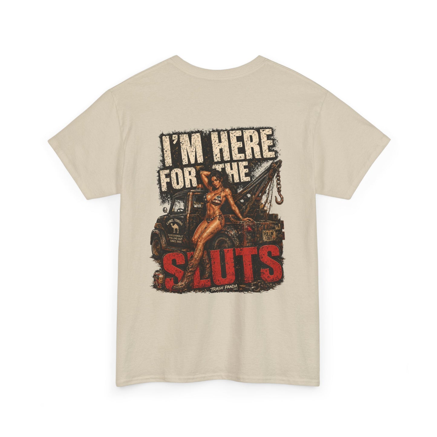 Im Here For The Sl*ts (Truck) Heavy Cotton Tee