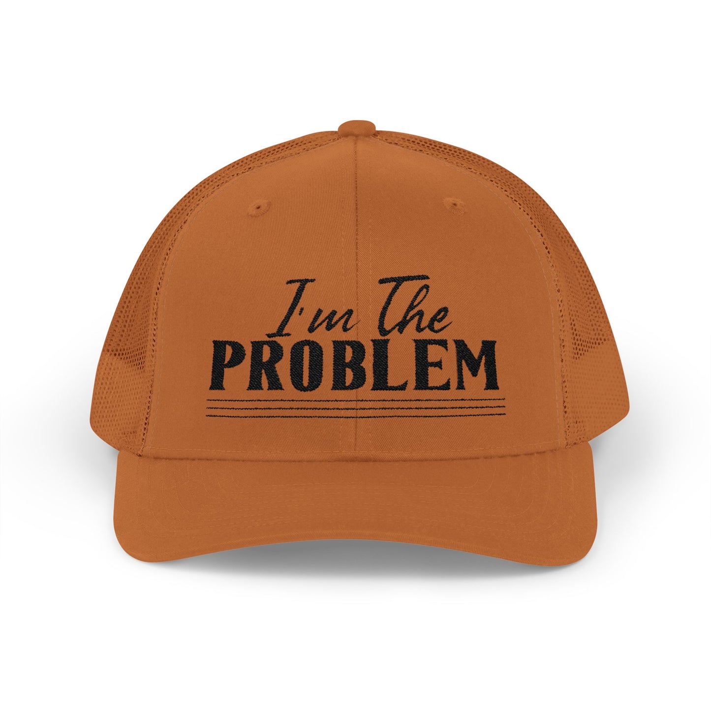 I'm The Problem Snapback Trucker Cap