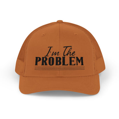 I'm The Problem Snapback Trucker Cap