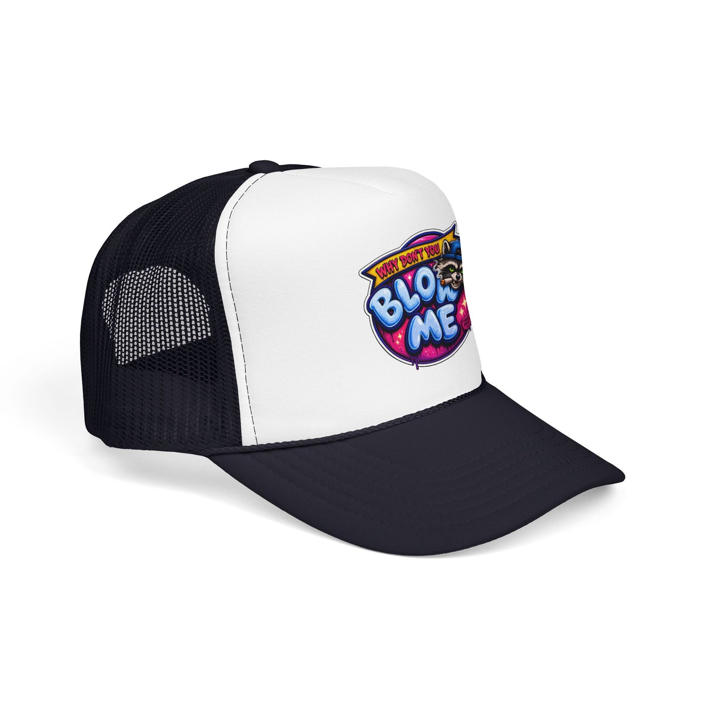 Bl*w Me Foam Trucker Hat (Printed)