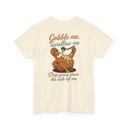 Gobble Me Unisex Shirt