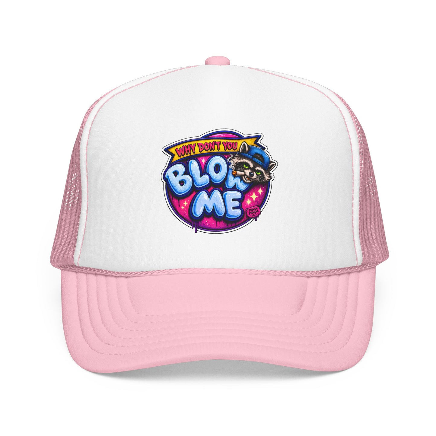 Bl*w Me Foam Trucker Hat (Printed)