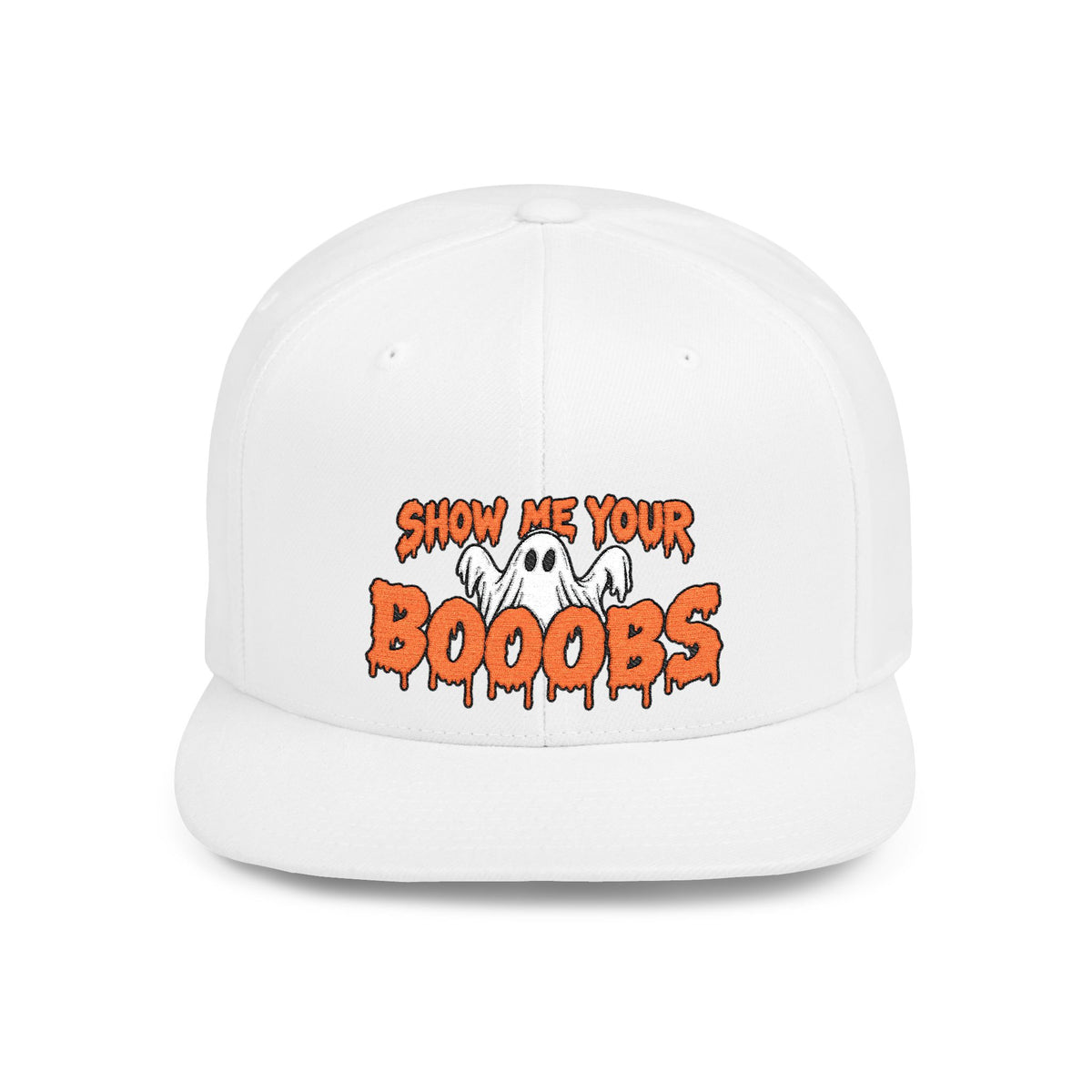 Show Me Your Booobs Flat Bill Snapback (Embroidery)