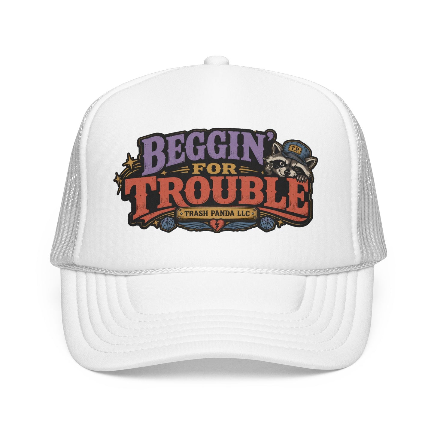 Beggin' For Trouble Foam Trucker Hat (Printed)