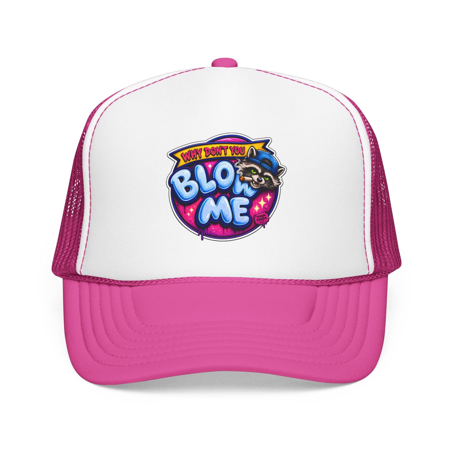 Bl*w Me Foam Trucker Hat (Printed)