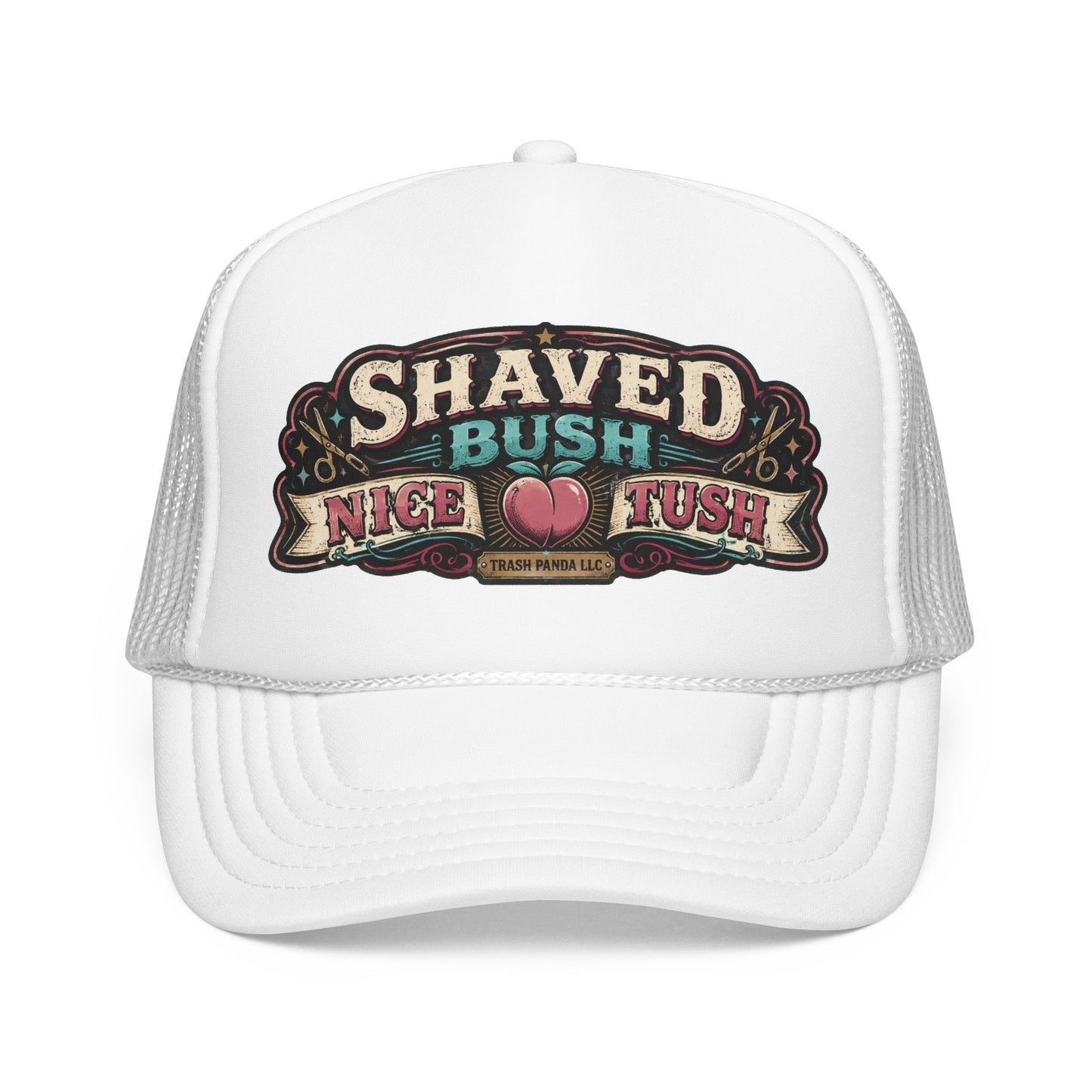 Shaved Bush Nice Tush Foam Trucker Hat (Printed)