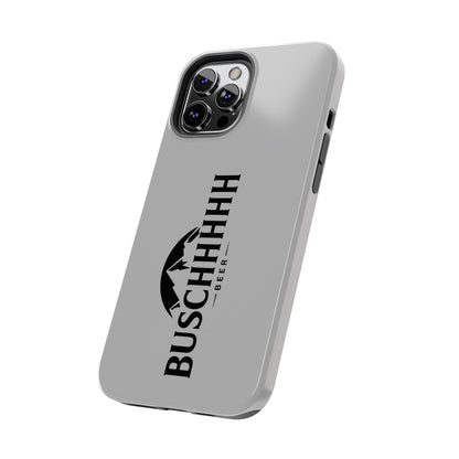 Buschhhhh Tough iPhone Cases