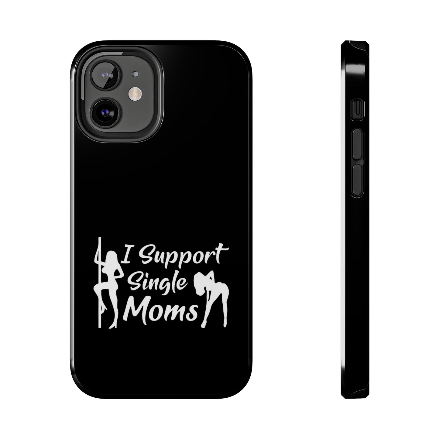 I Support Single Moms Tough iPhone Cases