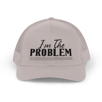 I'm The Problem Snapback Trucker Cap