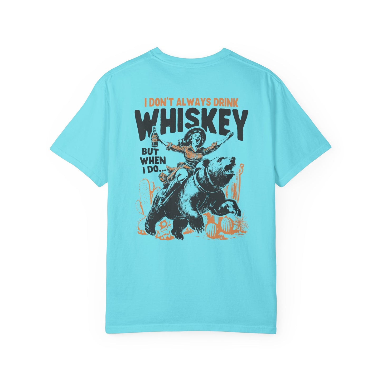 I Don't Always Drink Whiskey Comfort Colors T-shirt