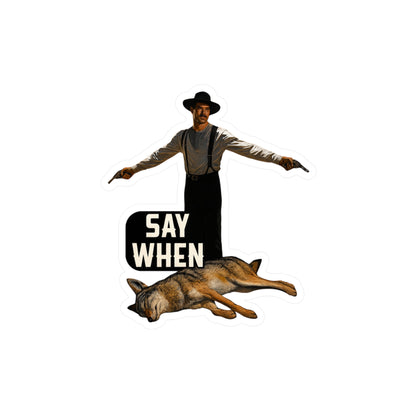 Say When Doc Holiday Coyote Vinyl Decal
