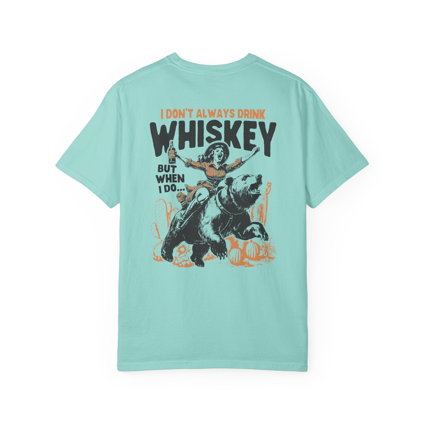 I Don't Always Drink Whiskey Comfort Colors T-shirt