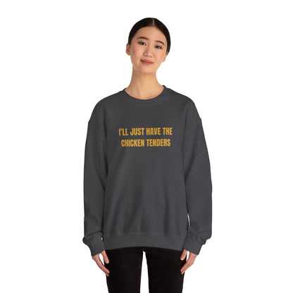 Ill Just Have The Chicken Tenders Sweatshirt Unisex Heavy Blend™ Crewneck Sweatshirt