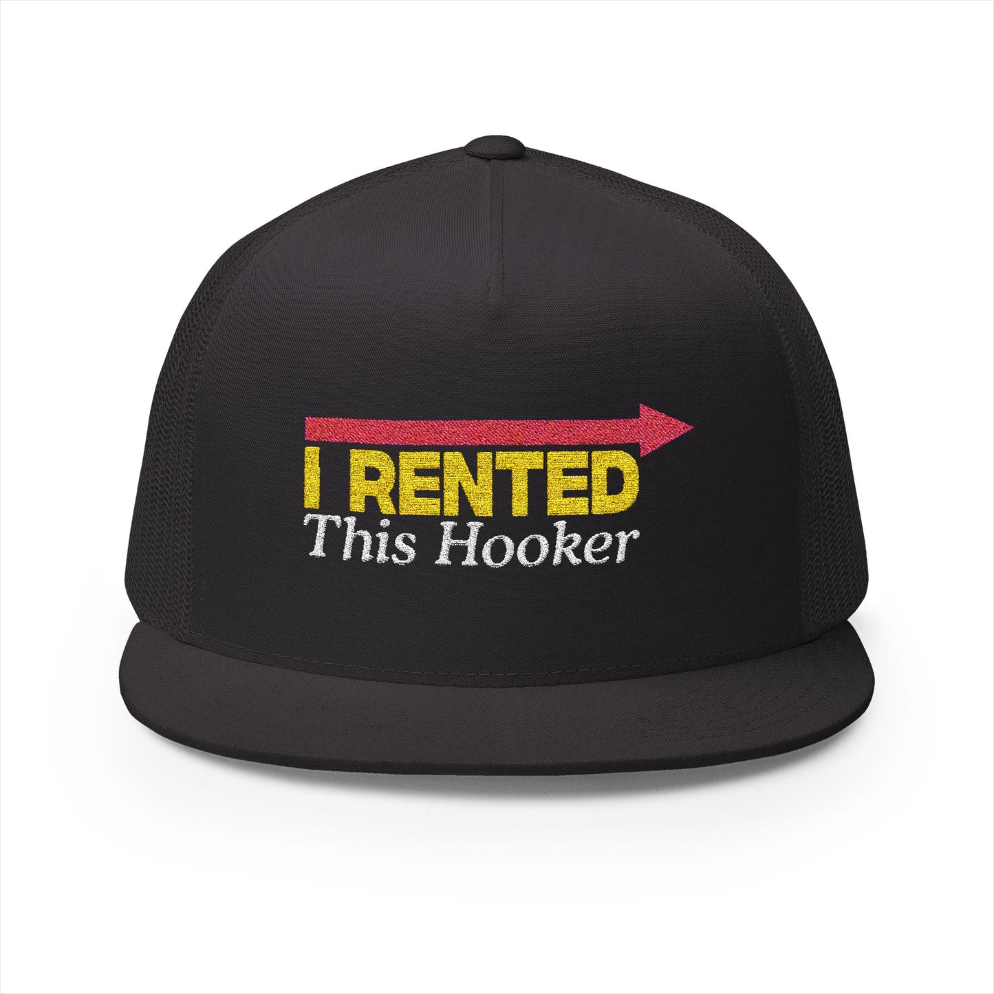 I Rented This Hooker 5 Panel Trucker Cap (Embroidery)